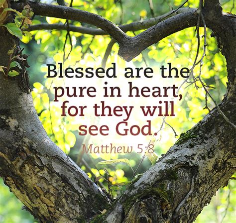 Blessed are the pure in #heart, for they will see #God. Matthew 5:8 | Beautiful bible verses ...