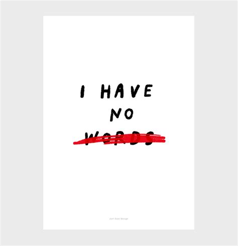 I have no words quotes print from Just Cool Design