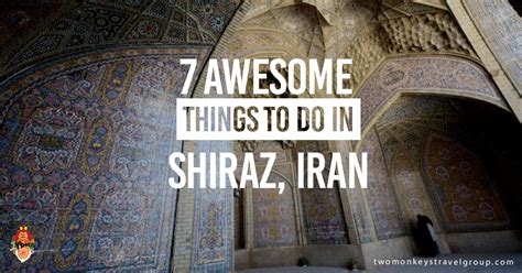 7 Awesome Things to Do in Shiraz, Iran