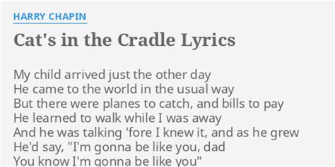 "CAT'S IN THE CRADLE" LYRICS by HARRY CHAPIN: My child arrived just...