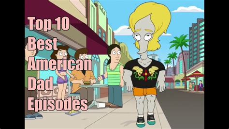 Top 10 Best American Dad Episodes - YouTube