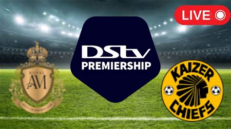 Kaizer Chiefs vs Royal AM, DSTV Premiership 2022/23 / LIVE Match Today ...