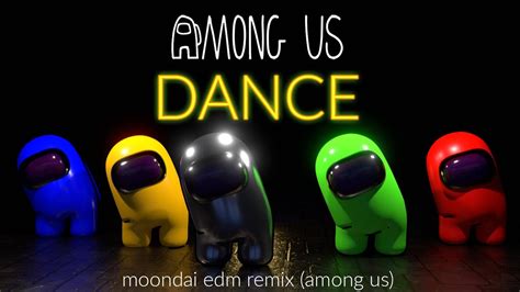 AMONG US Dance Video - Moondai EDM Remix (DTB) - YouTube