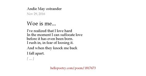 Woe is me... by Andie May ostrander - Hello Poetry