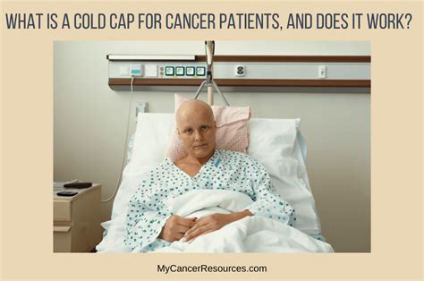 What is a Cold Cap for Cancer Patients & Does it Work?