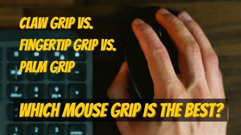 Claw Grip vs Fingertip Grip vs Palm Grip: Which Mouse Grip is the Best? - April 7, 2024 Keyboard ...