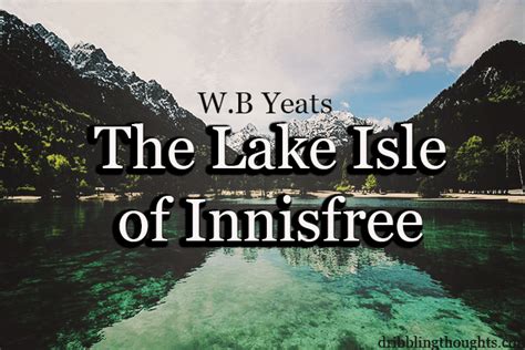 The Lake Isle of Innisfree: Explore Yeats' Iconic Poem of Tranquility