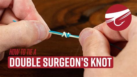 How To Tie A Double Surgeon's Knot | FLY FISHING KNOTS - YouTube