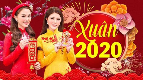 Nhạc Tết 2020 - Nhạc Xuân 2020 - Liên Khúc Nhạc Tết Mới Hay Nhất 2020 - Xuân Canh Tý 2020 - YouTube