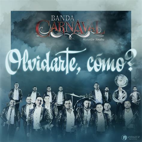 Banda Carnaval - Olvidarte, Cómo? | iHeartRadio