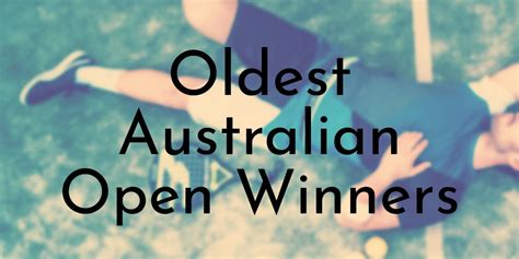 8 Oldest Australian Open Winners - Oldest.org