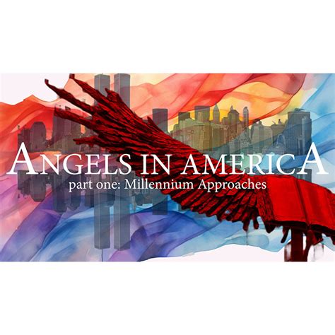 Angels In America, Part One: Millennium Approaches | Dickinson College