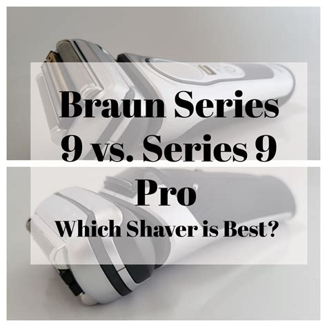 Braun Series 9 vs 9 PRO - Differences Compared & Explained - Shaving ...