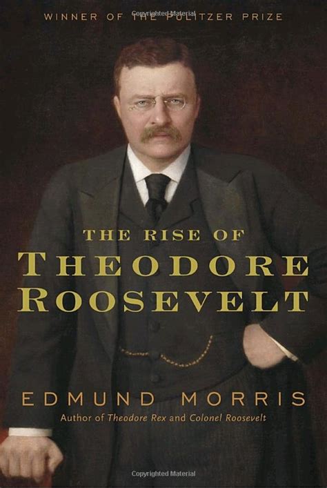 Amazon.com: The Rise of Theodore Roosevelt (9781400069651): Edmund Morris: Book | Good books ...