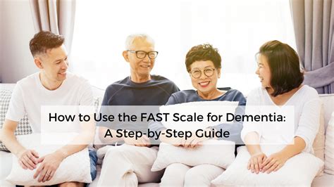 How to Use the FAST Scale for Dementia: A Step-by-Step Guide - How to ...