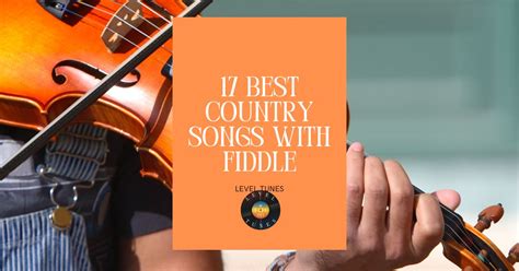 17 Best Country Songs With Fiddle: Best Fiddle-Powered Hits!