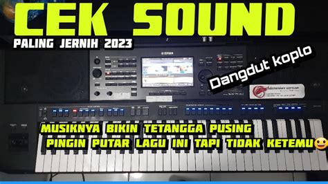 dangdut koplo cek sound jaran kempul horeg orgen tunggal yamaha sx700 rasa orkes - YouTube