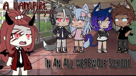 A Vampire in an all Werewolf School Gacha Life Mini Movie - YouTube