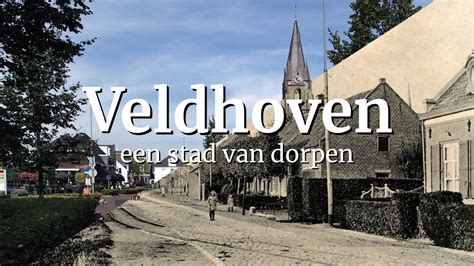 Veldhoven, een stad van dorpen - YouTube