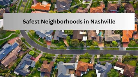 The Top 10 Safest Neighborhoods To Live in Nashville (2023)