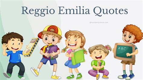 35 Famous Quotes About Reggio Emilia Approach - Number Dyslexia