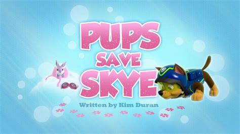 Pups Save Skye | PAW Patrol Wiki | Fandom