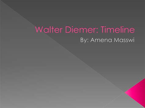 Walter Diemer Timeline