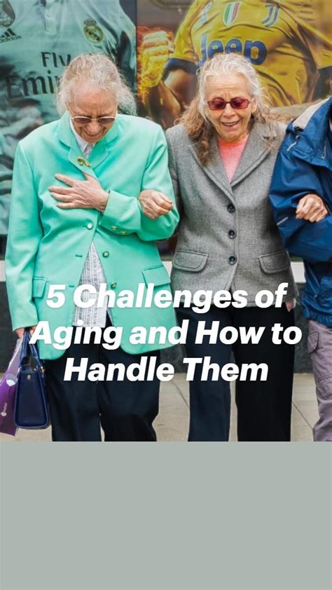 5 Challenges of Aging and How to Handle Them