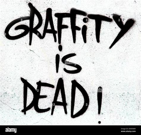 graffiti is dead sign on the wall Stock Photo - Alamy