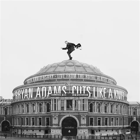 Cuts Like A Knife - 40th Anniversary, Live From The Royal Albert Hall - Bryan Adams mp3 buy ...