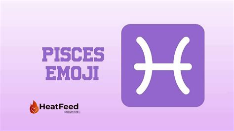 ♓ Pisces Emoji - ️ Copy And Paste 📋 - Heatfeed