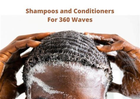 6 Best Shampoo And Conditioner For 360 Waves In 2024 - Hair Everyday Review