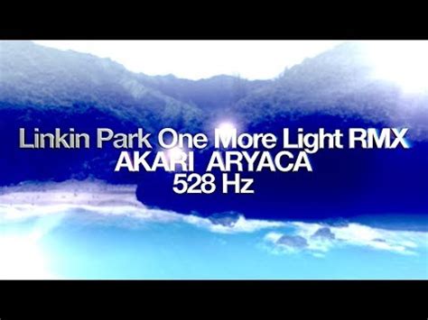 Linkin Park One More Light/Etherwood DnB RMX - AKARI ARYACA 528 Hz - Akari Aryaca - Zakazana ...