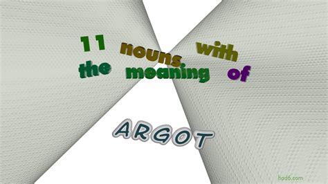 argot - 12 nouns which are synonym to argot (sentence examples) - YouTube