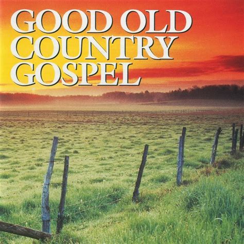 Various Artists - Good Old Country Gospel Lyrics and Tracklist | Genius