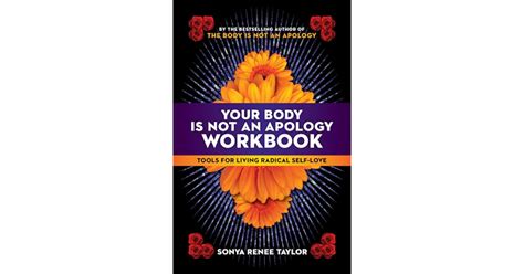 Your Body Is Not an Apology Workbook: Tools for Living Radical Self-Love by Sonya Renee Taylor