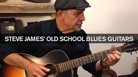 Steve James' Guide to Old-School Blues Guitars and Their Modern ...