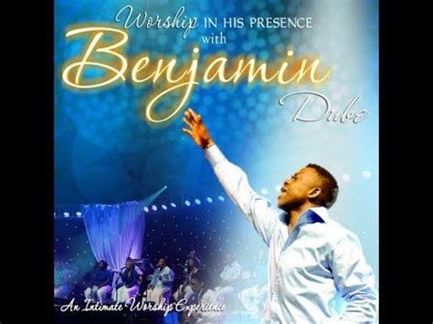 Worship in His Presence with Benjamin Dube - YouTube | Worship, Bless ...