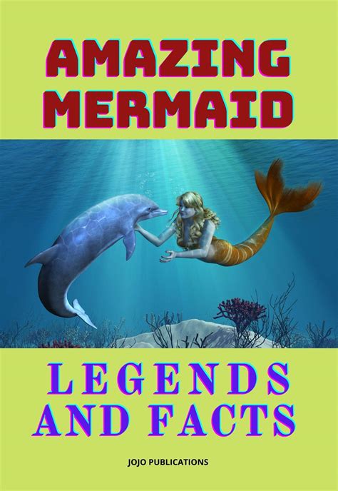 AMAZING MERMAID LEGENDS AND FACTS by JOJO PUBLICATIONS | Goodreads