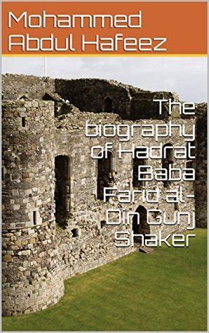 Biography of Hadrat Baba Farid al-Din Gunj Shaker by Mohammed Ali Asghar by Mohammed Abdul ...