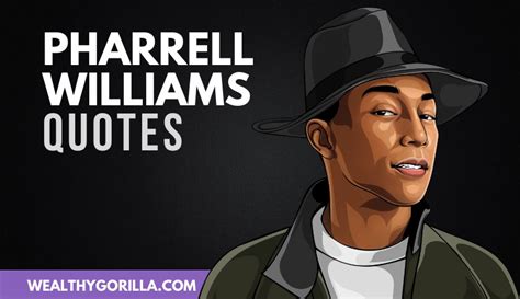 30 Popular Pharrell Williams Quotes About Success (2022) | Wealthy Gorilla