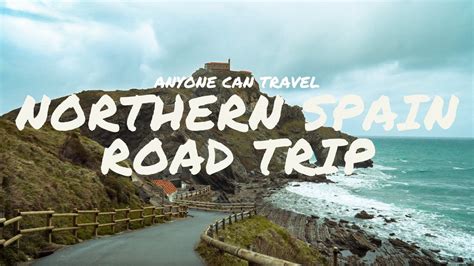 Road Trip in Northern Spain: 6 Incredible Stops - YouTube