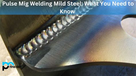 Pulse MIG Welding Mild Steel: What You Need to Know