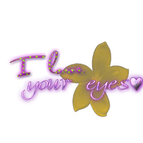 I love your eyes png by Luuchi123 on DeviantArt