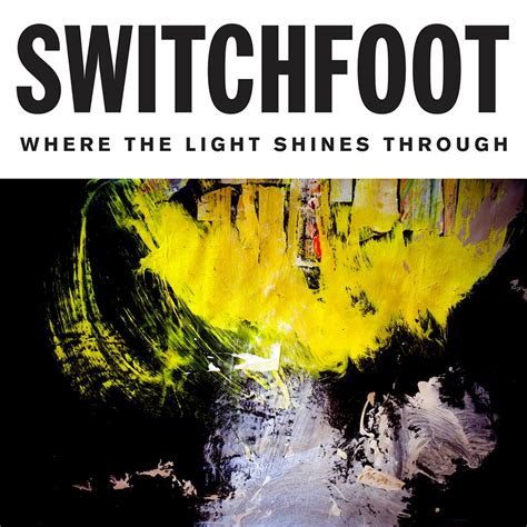 Switchfoot – Where the Light Shines Through (Album Review) | CrypticRock Cryptic Rock