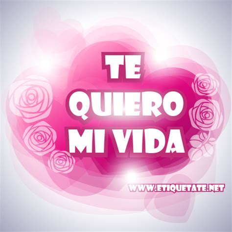 Imagenes con Frases para Facebook: TE QUIERO MI VIDA