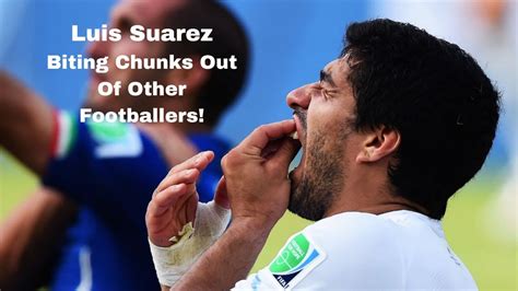 Luis Suarez Bites Player - The 3 Biting Incidents - YouTube