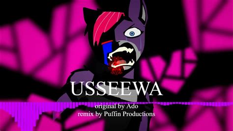 [ADO] USSEEWA (PUFFIN REMIX) - YouTube