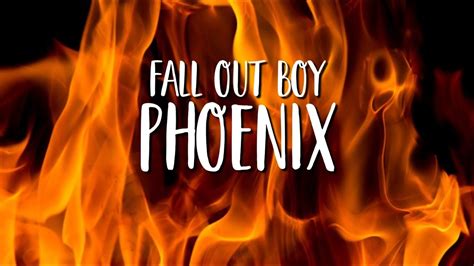 Fall Out Boy - Phoenix (Lyrics) - YouTube