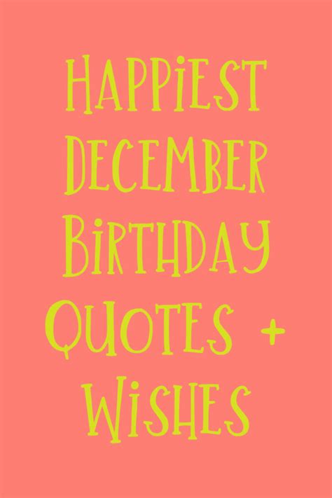 37 December Birthday Quotes + Happy Wishes - Darling Quote